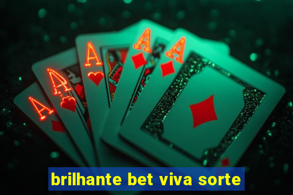 brilhante bet viva sorte